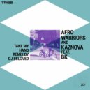 Afro Warriors feat. BK - Take My Hand (BPM After Dark Mix)