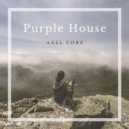 Axel Core - Purple House (Original Mix)