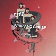 EdiP - Whip and Grip (Fhaken Remix)