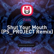 PAIN - Shut Your Mouth (PS_PROJECT Remix)