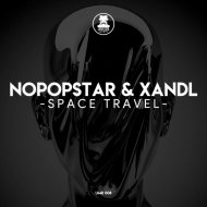 Nopopstar & Xandl - Space Travel (Original Mix)
