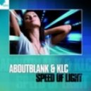 Aboutblank & KLC - Speed Of Light (Extended Mix)