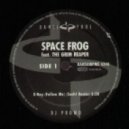 Spacefrog - Follow me ( Remix )