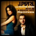 J Pearl - Must Be A Reason Why feat Shayne Ward (Costi Forza Club Extended)