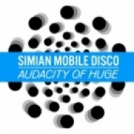 Simian Mobile Disco - Audacity Of Huge (Dusty Girlie Mix)