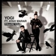 Yogi Ft. Ayah Marar - Follow U (Original Mix)
