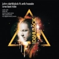 John Dahlback feat. Erik Hassle - One Last Ride (Extended Original Mix)