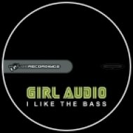Girl Audio - I Like The Bass (Original Mix)