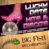 Lucky Date - Ho\'s and Disco\'s (Original Mix)