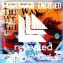 Dimitri Vegas, Like Mike, Nervo VS Hardwell - The Way We See The Encoded (Eston\'s Mash-up)