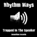 Rhythm Ways - A Broken Music (Original Mix)