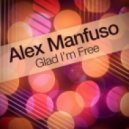 Alex Manfuso - Glad I\'m Free (Arent & Raxell Remix)