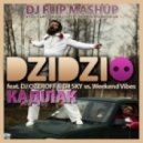 Dzidzio feat. DJ Ozeroff & DJ Sky vs Weekend Vibes - Каділак (DJ Flip Mashup)