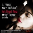 DJ Fresh feat. Rita Ora - Hot Right Now (Misha Pioner Remix)