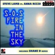 Steve Lamb, Anna Rizzo - S.O.S. Fire In The Sky (Shane D Remix)