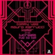 Tommy Vee, Mauro Ferruci & Keller Pres. Lucrezia - Live To Tell 2013 (Federico Scavo Remix)