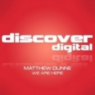 Matthew Dunne - We Are Here (Original Mix)