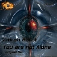 Emrah Barut - you are not alone (original mix)