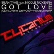 Sean Tyas feat. Nicole Mckenna - Got Love (Alex M.O.R.P.H. B2B Woody Van Eyden Remix)