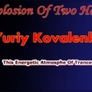 Yuriy Kovalenko - The Explosion Of Two Harmonies (Original Mix)