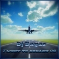 Dj Dagaz - Flight to dreams 06 ()