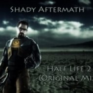 Shady Aftermath - Half Life 2 (Original Mix)