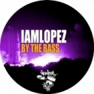 IAMLOPEZ - By The Bass (Original Mix)