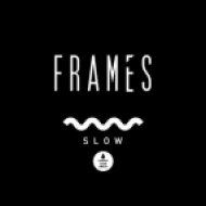 Frames - Slow (Original Mix)
