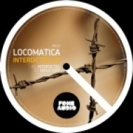 Locomatica - Interdicted (Original Mix)
