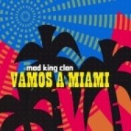 Mad King Clan - Vamos A Miami (Original Mix)