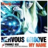 My Name - Nervous Groove (Original Mix)