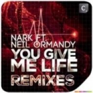 Neil Ormandy, Nark - You Give Me Life (Will K Remix)