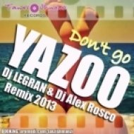Yazoo - Don\'t Go 2013 (Legran & Alex Rosco Remix)
