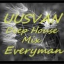UUSVAN - EVERYMAN (Deep House Mix)