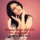 MiRo - Happy Hour (Ep.27) (BG DJs edition)