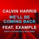 Calvin Harris - Well Be Coming Back (Exclusive Kento Lucchesi Remix)