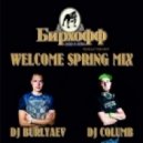 DJ Columb & Burlyaev - Welcome Spring Mix 2014 ()