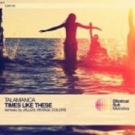 Talamanca - Times Like These (Original Mix)