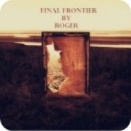 Roger - Final Frontier ()
