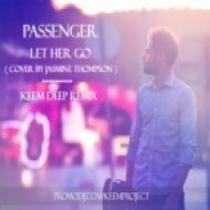 Passenger - Let Her Go (Cover By Jasmine Thompson) (Keem Deep Remix)