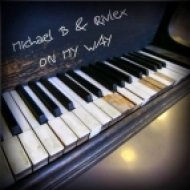 Michael B, Rivlex - On My Way (Original Mix)