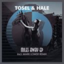 Tosel & Hale - Miles Away (Mark Lower Remix)