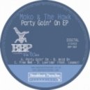 Mako & The Hawk - Party Goin\' On (Original Mix)