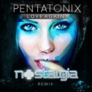 Pentatonix - Love Again (Nostalgia Remix)