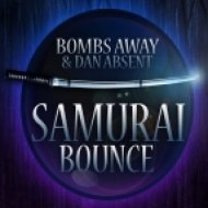 Bombs Away, Dan Absent - Samurai Bounce (Original Mix)