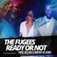 The Fugees - Ready Or Not (Pavel Velchev & Dmitriy Rs Remix) (Pavel Velchev & Dmitriy Rs Remix)