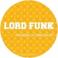 Lord Funk - Picadilly Circus (Original mix)