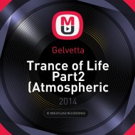 Gelvetta - Trance of Life Part2 (Atmospheric Break.Chillstep)
