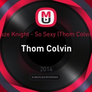 Anthony Romeno Feat. Jaze Knight - So Sexy (Thom Colvin Sexy Remix)
