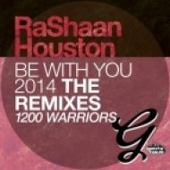 RaShaan Houston - Be With You (1200 Warriors Dub)